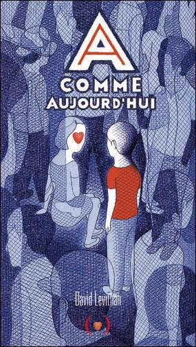 A comme aujourd'hui de David Levithan