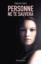 Personne ne te sauvera de Fabrice Colin