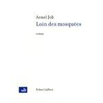 Loin des mosquées - Arnel JOB Lectures de Liliba