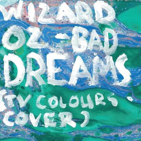 Wizard Oz - Bad Dreams (TV Colours cover)