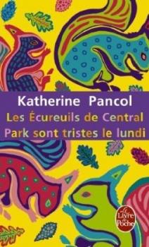 Les écureuils de Central Park sont tristes le lundi de Katherine Pancol