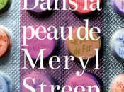 Dans peau Meryl Streep March