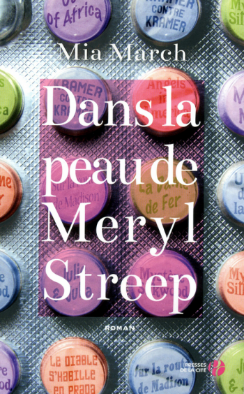 Dans la peau de Meryl Streep - Mia March