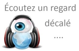 Écoutez un regard décalé: que faut-il croire?