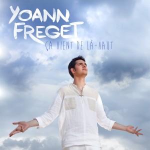 Yoann Freget - Ca vient de là-haut