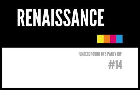 RENAISSANCE - Underground DJs Party 14 - RIP - Hérétic Club