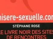 Misere-sexuelle.com. livre noir sites rencontres Stéphane ROSE