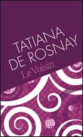Le Voisin de Tatiana de Rosnay