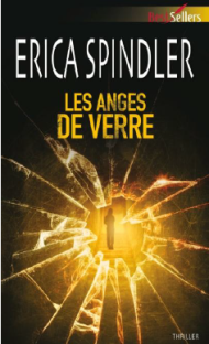 Les anges de Verre de Erica Spindler (Thriller)