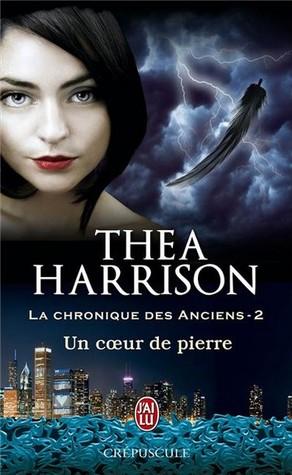 La Chronique des Anciens T.2 : Un cœur de pierre - Thea Harrison