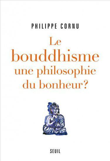 philippe-cornu-le-bouddhisme-une-philosophie-du-bonheur