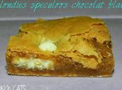 Blondies speculoos chocolat blanc