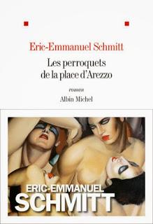 Les perroquets de la place d'Arezzo d'Eric-Emmanuel Schmitt chez Albin Michel
