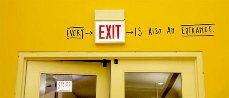 Every EXIT... si also en entrance - happy / Design Stefan Sagmeister