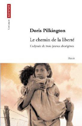 Follow the rabbit-proof fence / Le chemin de la liberté de Doris Pilkington