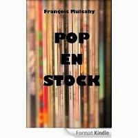 Les vendredis de la lecture et du téléchargement – Episode 56 (Pop en Stock de François Mulcahy)