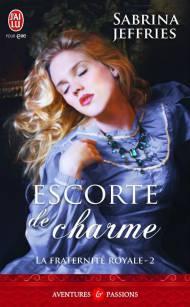 La Fraternité Royale Tome 2 - Escorte de Charme de Sabrina Jeffries