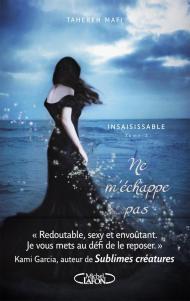 Insaisissable Tome 2 : Ne m'échappe pas de Tahereh Mafi