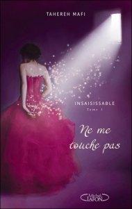 Insaisissable Tome 1: Ne me touche pas de T.H. Mafi