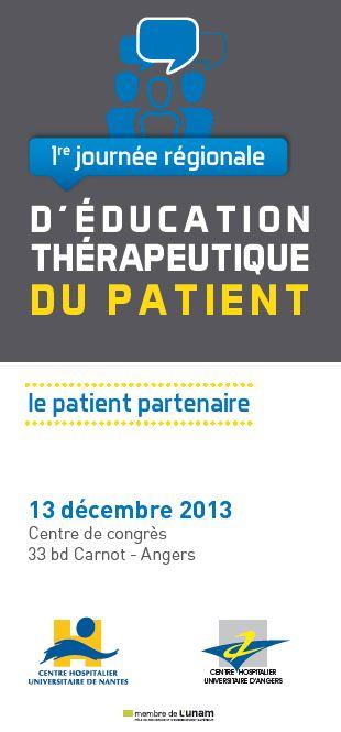 1ère journée régionale d’ÉDUCATION THÉRAPEUTIQUE : 13 décembre 2013 – CHU Angers & CHU Nantes