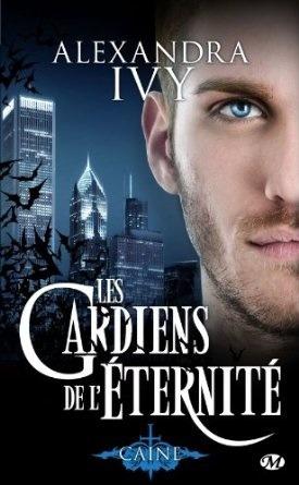 Les Gardiens de l'Eternité T.9 : Caine - Alexandra Ivy