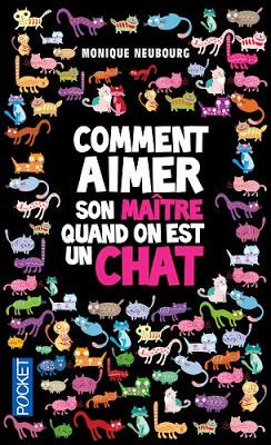 Comment aimer son maître quand on est un chat / Comment domestiquer son maître quand on est un chat de Monique Neubourg