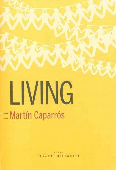 Martín Caparrós, Living, éd. Buchet & Chastel. Librairie L'Alinéa, Paris 12e