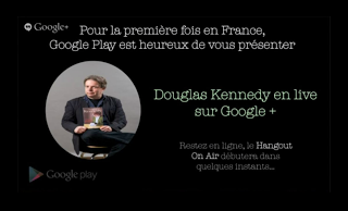 Interview de Douglas Kennedy (Cinq jours ; Belfond) via Google Hangouts : une première en Europe.