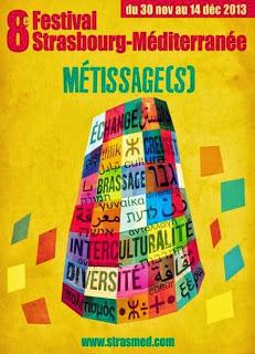 Du 30 novembre au 14 décembre 2013 le 8ème Festival Strasbourg-Méditerranée propose Métissage(s) !