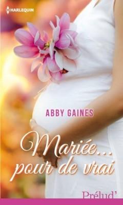 Mariée...pour de vrai  de Abby Gaines