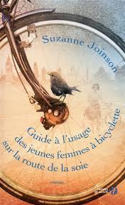 Guide à l'usage des jeunes femmes à bicyclette sur la route de la soie de Suzanne Joinson