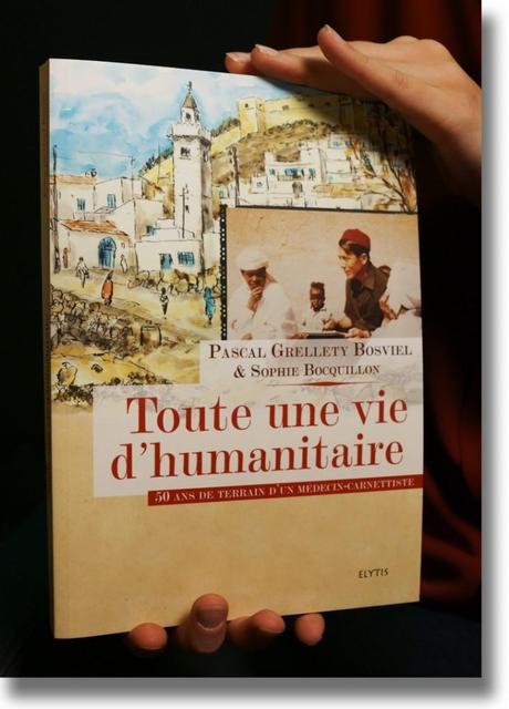 Pascal Grellety Bosviel, « Toute une vie d’Humanitaire » : En librairie le 31 octobre !