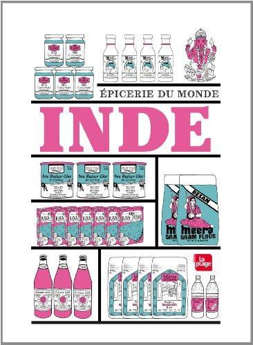 Sortie du livre Epicerie du Monde, Inde de Linda Louis Inde Epicerie du monde