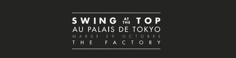 Paris :  PALAIS DE TOKYO – SOIRÉE SWING AT THE TOP