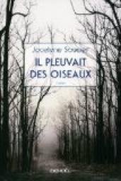 Il pleuvait des oiseaux par Jocelyne Saucier