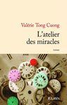 L’atelier des miracles – Valérie Tong Cuong Lectures de Liliba