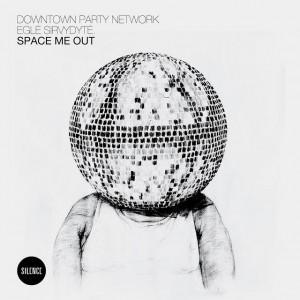 Downtown Party Network - Space Me Out - SILENCE Music