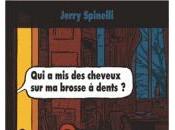 cheveux brosse dents? Jerry Spinelli