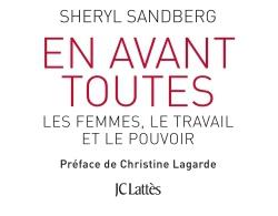 En avant toutes : les femmes, le travail et le pouvoir de Sheryl Sandberg