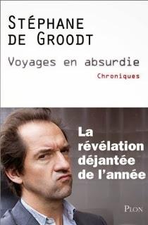 Voyages en absurdie, Stéphane Groodt