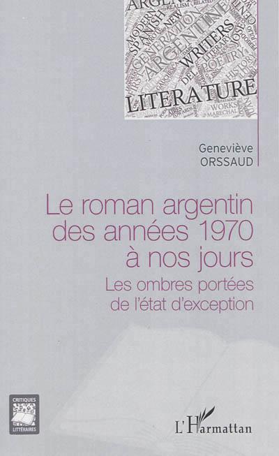 Geneviève Orssaud, Le roman argentin des années 1970 à nos jours, éd. Harmattan. Rencontre le jeudi 31 octobre à Palimpseste