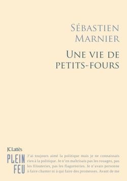 « Une vie de petits-fours » de Sébastien Marnier