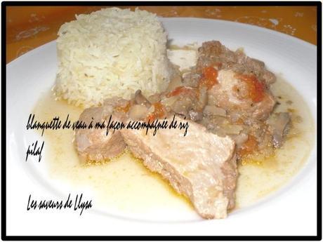 Blanquette de veau accompagnée de son riz pilaf façon Llysa