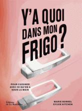 Y à quoi dans mon frigo ? un livre de recettes de Marie Borrel et de Sylvie Kitchen