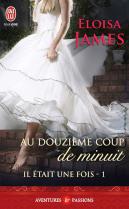 Il Etait Une Fois Tome 1 : Au Douzieme Coup de Minuit