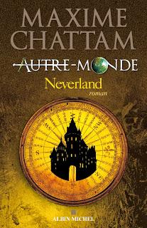 Autre-Monde Tome 6 - Neverland, Maxime Chattam