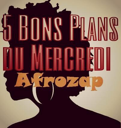 Les 5 bons Plans du Mercredi  par Afrozap