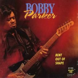 Bobby-Parker---Bent-Out-Of-Shape.jpg