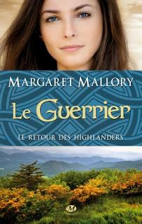 Le guerrier [ Saga Le retour des Highlanders - tome 3] de Margaret Mallory