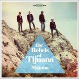 therebelso Rebels of Tijuana 